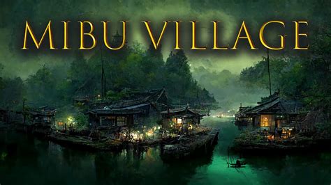 how do i get to mibu village|Walkthrough: Mibu Village .